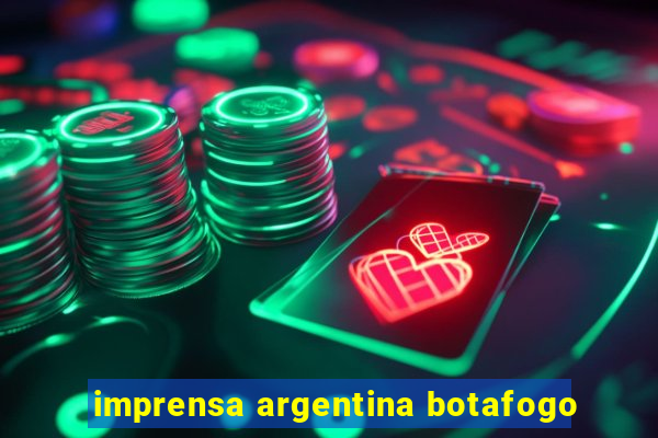 imprensa argentina botafogo